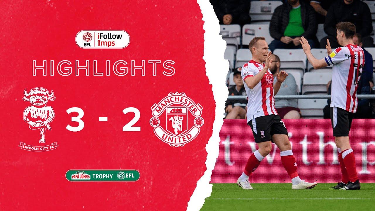 Match Highlights: Lincoln City vs Man United U-21