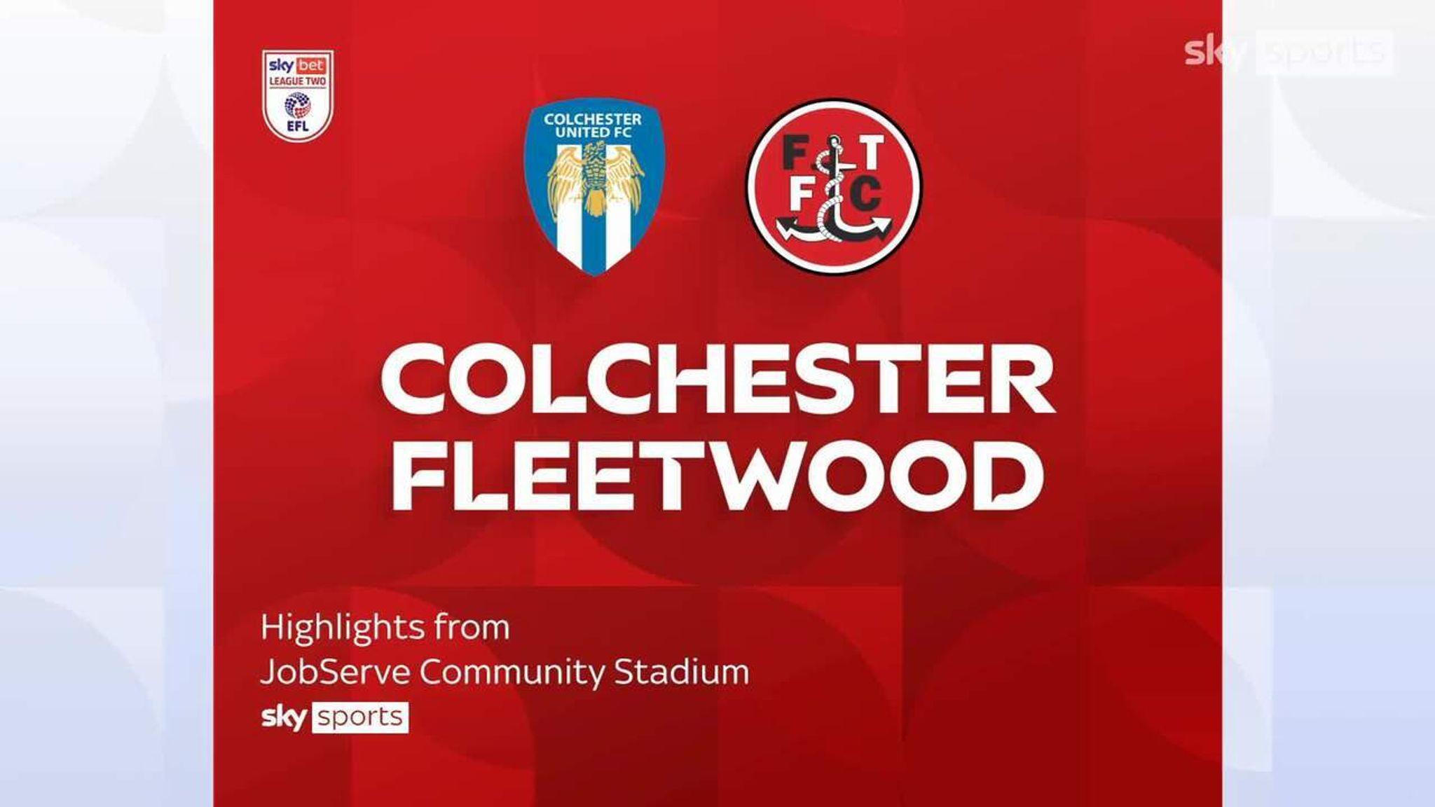 Colchester vs Fleetwood: Key Points and Match Preview